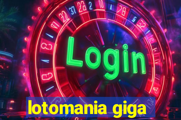 lotomania giga